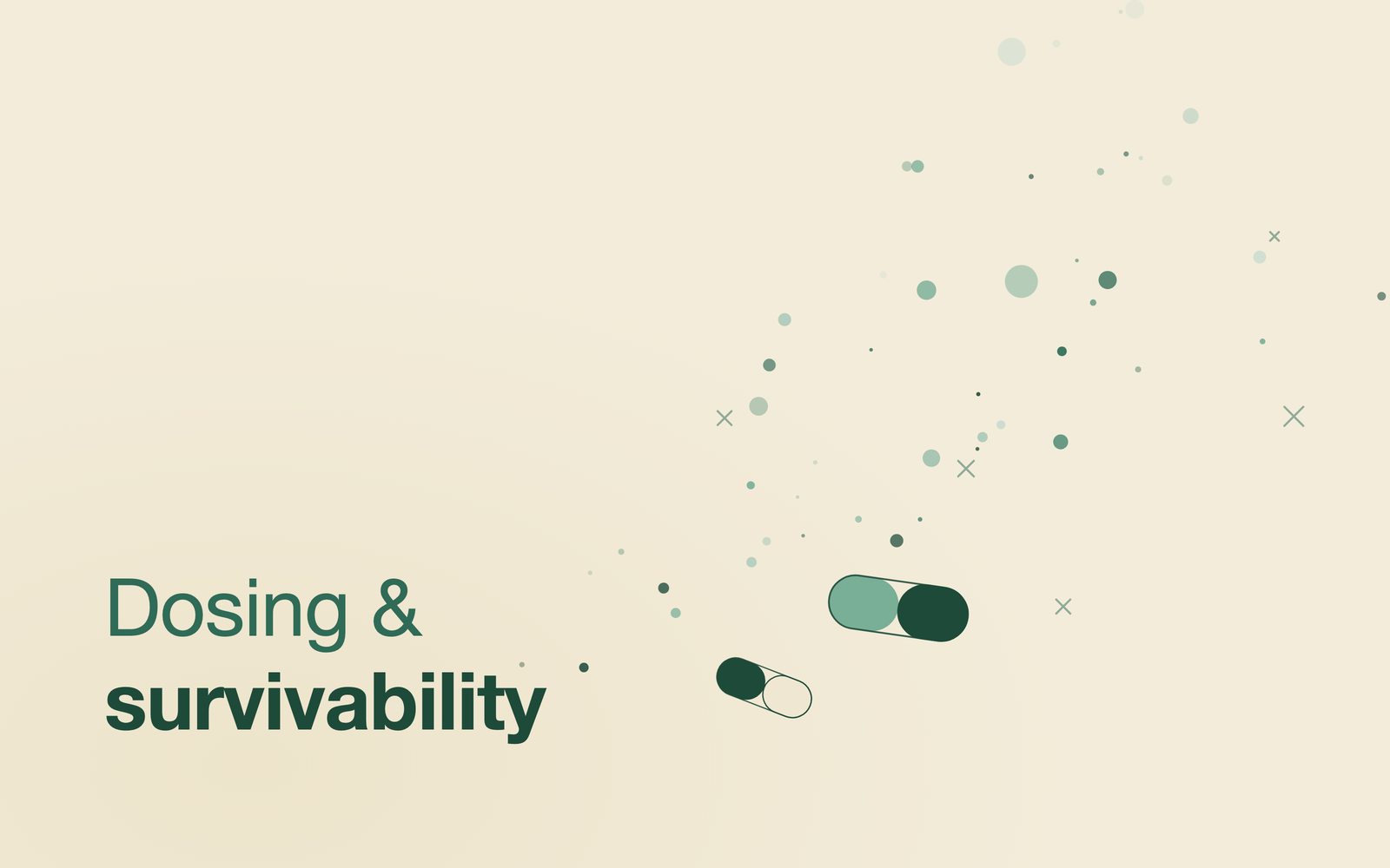 The dosing and survivability issue