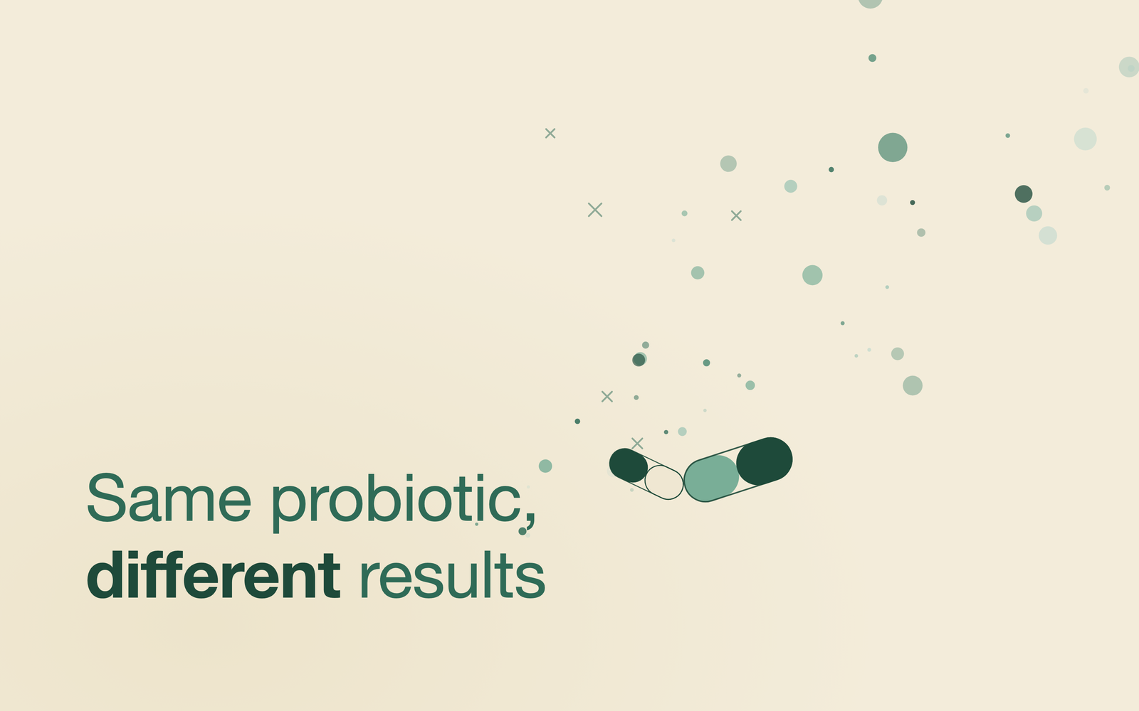 Why the same probiotic helps your friend but not you