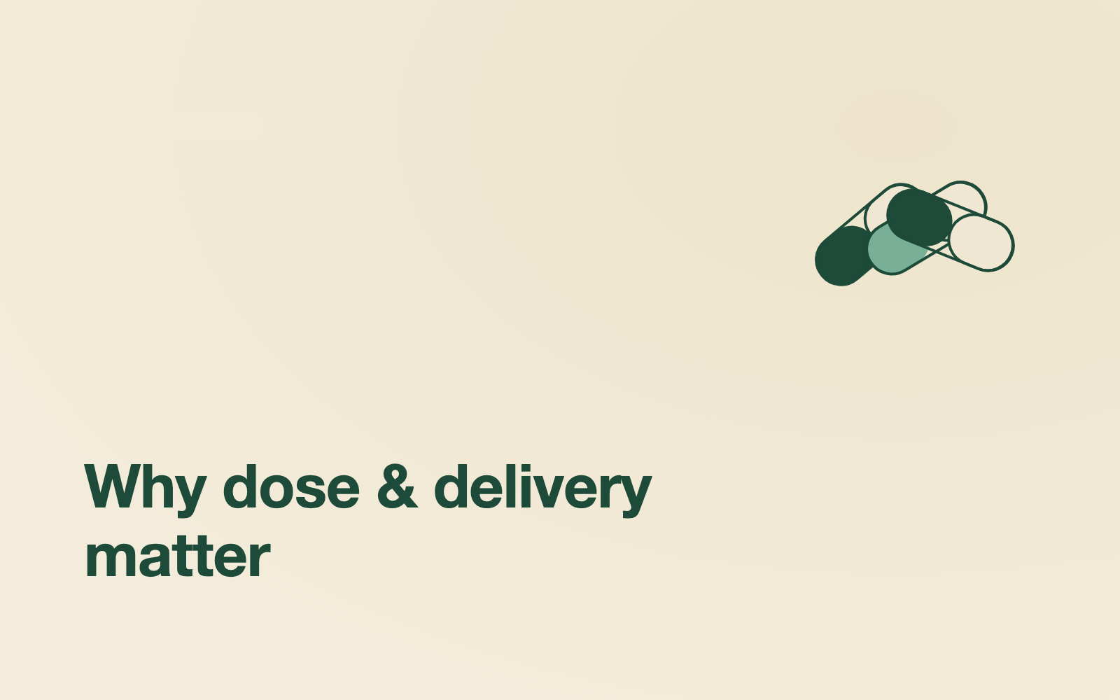 Why the dose and delivery matter too