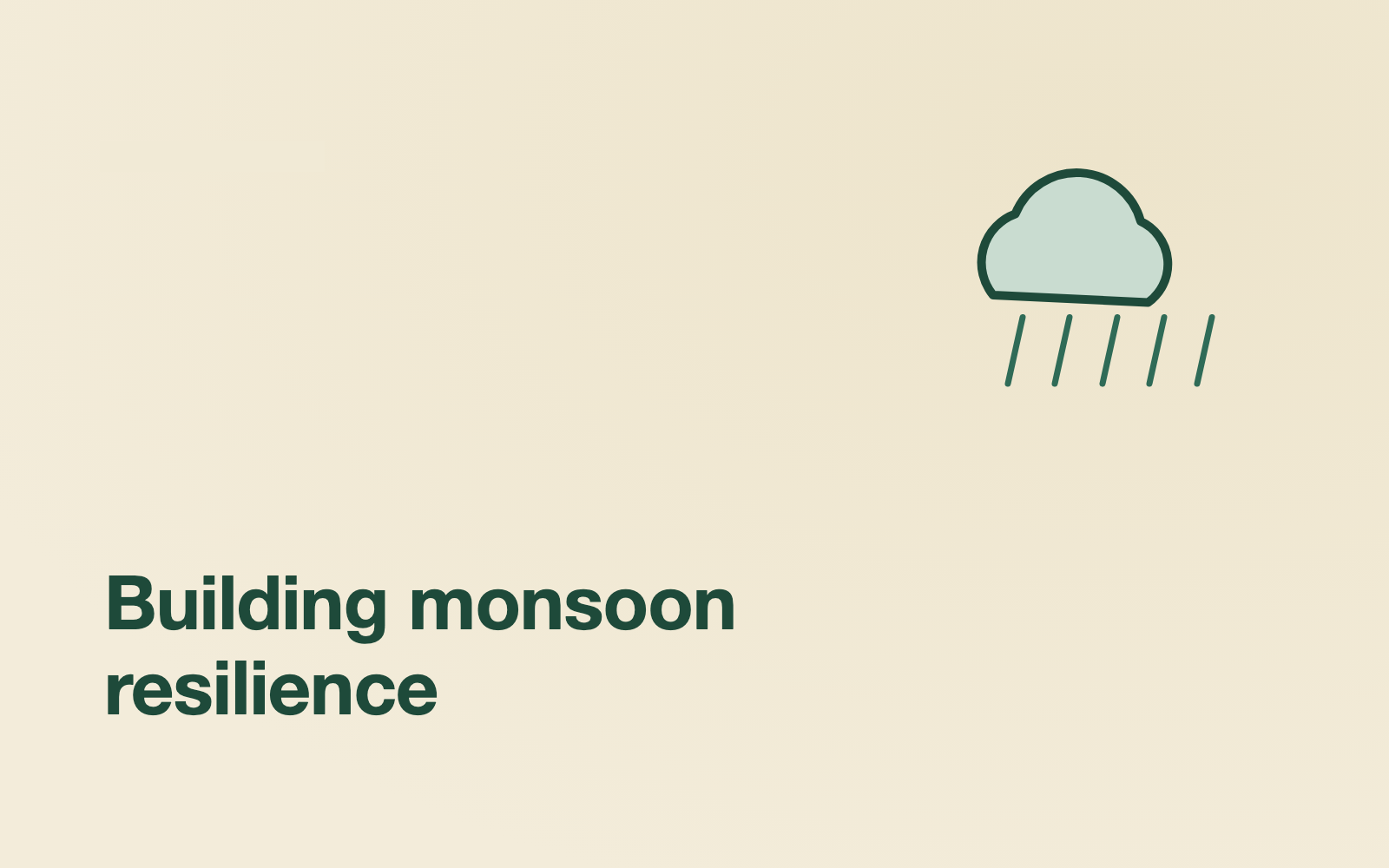 Building monsoon resilience (before, during, and after)